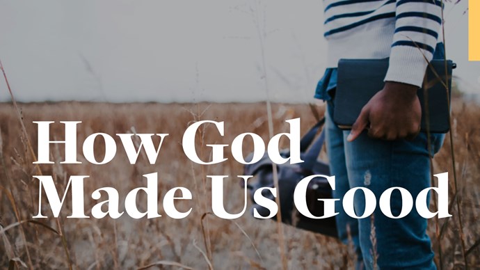 How God Made Us Good